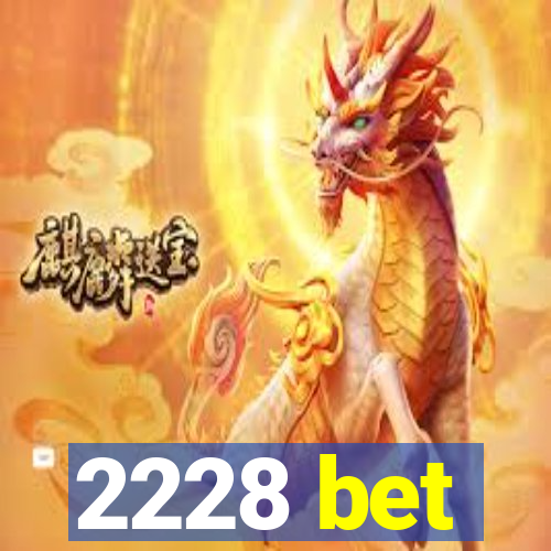 2228 bet